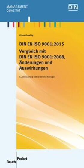 Graebig / DIN e.V. | DIN EN ISO 9001:2015 - Vergleich mit DIN EN ISO 9001:2008, Änderungen und Auswirkungen | Buch | sack.de