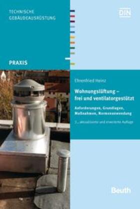 Heinz / DIN e.V. | Wohnungslüftung - frei und ventilatorgestützt | Buch | 978-3-410-25270-2 | sack.de