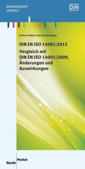 Schwager / Wührl / DIN e.V. | DIN EN ISO 14001:2015 - Vergleich mit DIN EN ISO 14001:2009, Änderungen und Auswirkungen | Buch | 978-3-410-25377-8 | sack.de