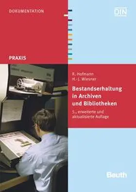 Hofmann / Wiesner / DIN e.V. |  Bestandserhaltung in Archiven und Bibliotheken | Buch |  Sack Fachmedien