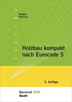 Nebgen / Peterson |  Holzbau kompakt nach Eurocode 5 - Buch mit E-Book | Buch |  Sack Fachmedien