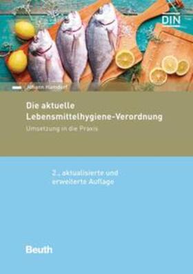 Hamdorf / DIN e.V. |  Die aktuelle Lebensmittelhygiene-Verordnung | Buch |  Sack Fachmedien