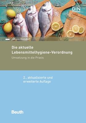 Hamdorf / DIN e.V. |  Die aktuelle Lebensmittelhygiene-Verordnung | eBook | Sack Fachmedien