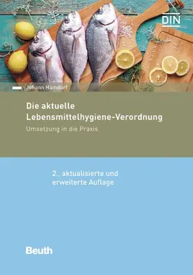 Hamdorf / DIN e.V. |  Die aktuelle Lebensmittelhygiene-Verordnung | eBook | Sack Fachmedien