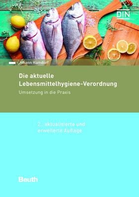 Hamdorf / DIN e.V. | Die aktuelle Lebensmittelhygiene-Verordnung | E-Book | sack.de