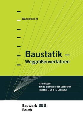 Wagenknecht |  Baustatik - Weggrößenverfahren | eBook | Sack Fachmedien