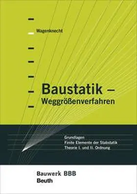 Wagenknecht |  Baustatik - Weggrößenverfahren - Buch mit E-Book | Buch |  Sack Fachmedien