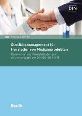 Stender / DIN e.V. | Qualitätsmanagement für Hersteller von Medizinprodukten | Buch | 978-3-410-25696-0 | sack.de