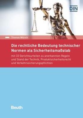 Wilrich / DIN e.V. | Die rechtliche Bedeutung technischer Normen als Sicherheitsmaßstab | Buch | 978-3-410-25761-5 | sack.de