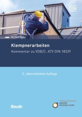 Kober / DIN e.V. / ZVSHK | Klempnerarbeiten - Buch mit E-Book | Medienkombination | 978-3-410-25852-0 | sack.de