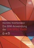 Faschingbauer / Schiller / DIN e.V. |  Faschingbauer, G: BIM-Anwendung der DIN SPEC 91400 | Buch |  Sack Fachmedien