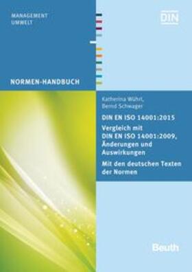 Schwager / Wührl / DIN e.V. |  DIN EN ISO 14001:2015 - Vergleich mit DIN EN ISO 14001:2009, Änderungen und Auswirkungen - Mit den deutschen Texten der Normen - Buch mit E-Book | Buch |  Sack Fachmedien