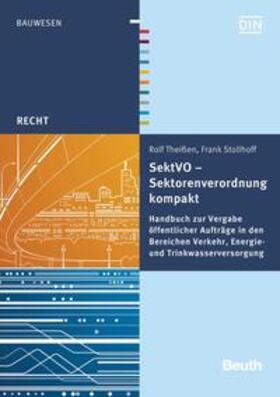 Stollhoff / Theißen / DIN e.V. | SektVO - Sektorenverordnung kompakt | Buch | 978-3-410-26010-3 | sack.de