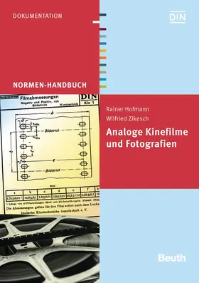 Hofmann / Zikesch / DIN e. V. |  Analoge Kinefilme und Fotografien - Buch mit E-Book | Buch |  Sack Fachmedien