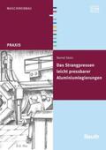 Stein / DIN e.V. |  Das Strangpressen leicht pressbarer Aluminiumlegierungen | Buch |  Sack Fachmedien