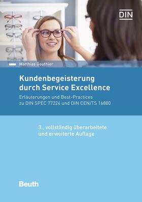 Gouthier / DIN e.V. | Kundenbegeisterung durch Service Excellence | Buch | 978-3-410-26489-7 | sack.de
