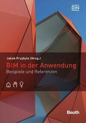 DIN e.V. / Przybylo |  BIM in der Anwendung - Buch mit E-Book | Buch |  Sack Fachmedien