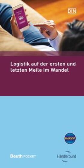 BdKEP / DIN e.V. / Händlerbund e.V. | Logistik auf der ersten und letzten Meile im Wandel | Buch | 978-3-410-26860-4 | sack.de