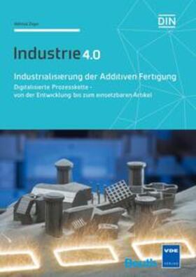 Zeyn / DIN e.V. | Industrialisierung der Additiven Fertigung | Buch | 978-3-410-26919-9 | sack.de