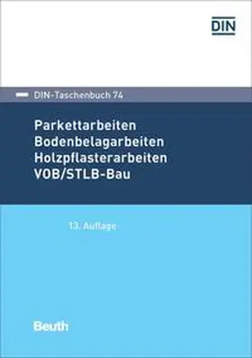 DIN e.V. |  Parkettarbeiten, Bodenbelagarbeiten, Holzpflasterarbeiten VOB/STLB-Bau | Buch |  Sack Fachmedien