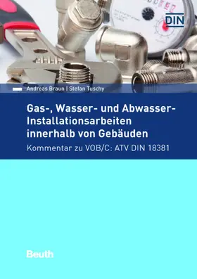 Braun / Tuschy / DIN e.V. |  Gas-, Wasser- und Abwasser-Installationsarbeiten innerhalb von Gebäuden | eBook | Sack Fachmedien
