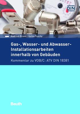 Braun / Tuschy / DIN e.V. | Gas-, Wasser- und Abwasser-Installationsarbeiten innerhalb von Gebäuden | E-Book | sack.de