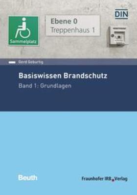 Geburtig / DIN e.V. / Fraunhofer IRB Verlag | Geburtig, G: Basiswissen Brandschutz | Buch | 978-3-410-27345-5 | sack.de