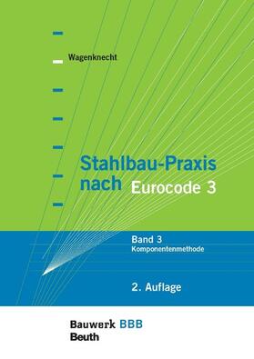 Wagenknecht |  Stahlbau-Praxis nach Eurocode 3 | eBook | Sack Fachmedien