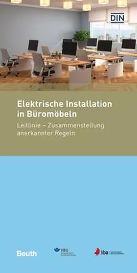 DGUV Fachbereich Verwaltung / Industrieverband Büro und Arbeitswelt e. V. (IBA) | Elektrische Installation in Büromöbeln - Buch mit E-Book | Medienkombination | 978-3-410-27577-0 | sack.de