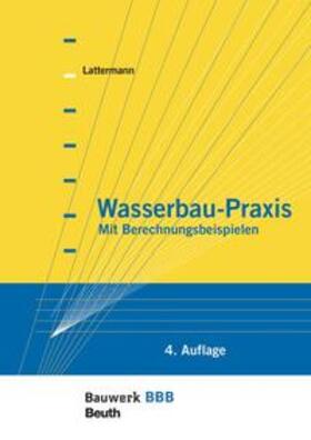 Lattermann |  Wasserbau-Praxis | Buch |  Sack Fachmedien