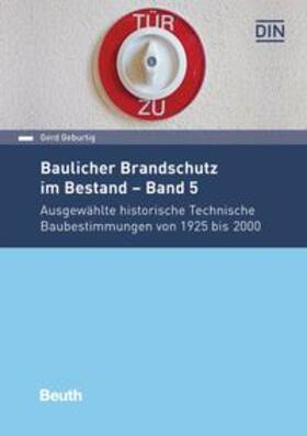 Geburtig / DIN e.V. | Baulicher Brandschutz im Bestand: Band 5 - Buch mit E-Book | Medienkombination | 978-3-410-28460-4 | sack.de