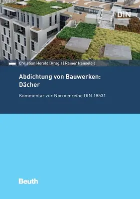Henseleit / Christian Herold |  Abdichtung von Bauwerken: Dächer | eBook | Sack Fachmedien