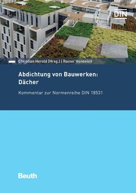 Henseleit / Christian Herold | Abdichtung von Bauwerken: Dächer | E-Book | sack.de