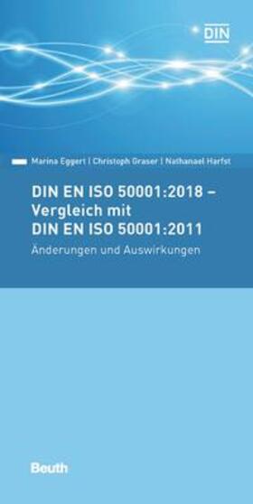 Eggert / Graser / Harfst | Eggert, M: DIN EN ISO 50001:2018 - Vergleich mit DIN EN ISO | Buch | 978-3-410-28718-6 | sack.de