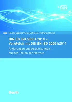 Eggert / Graser / Harfst |  DIN EN ISO 50001:2018 - Vergleich mit DIN EN ISO 50001:2011, Änderungen und Auswirkungen - Mit den Texten der Normen | eBook | Sack Fachmedien