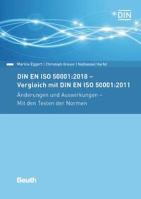 Eggert / Graser / Harfst |  DIN EN ISO 50001:2018 - Vergleich mit DIN EN ISO 50001:2011, Änderungen und Auswirkungen - Mit den Texten der Normen - Buch mit E-Book | Buch |  Sack Fachmedien