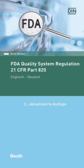 Briest / DIN e.V. | Briest, A: FDA Quality System Regulation | Buch | 978-3-410-28808-4 | sack.de