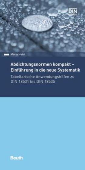 Heinl / DIN e.V. | Abdichtungsnormen kompakt - Einführung in die neue Systematik | Buch | 978-3-410-29180-0 | sack.de