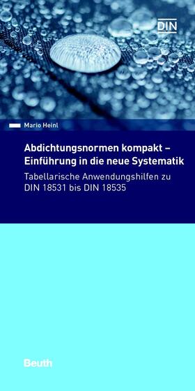 Heinl / DIN e.V. | Abdichtungsnormen kompakt - Einführung in die neue Systematik | E-Book | sack.de