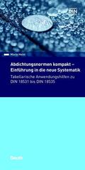 Heinl / DIN e.V. |  Abdichtungsnormen kompakt - Einführung in die neue Systematik | eBook | Sack Fachmedien