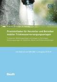 Bartel / Krüger / Mahnke |  Praxisleitfaden für Hersteller und Betreiber mobiler Trinkwasserversorgungsanlagen | Buch |  Sack Fachmedien