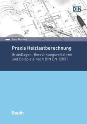 Markert / DIN e.V. | Praxis Heizlastberechnung - Buch mit E-Book | Medienkombination | 978-3-410-29290-6 | sack.de