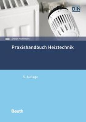 Memmert / DIN e.V. | Memmert, E: Praxishandbuch Heiztechnik | Buch | 978-3-410-29602-7 | sack.de
