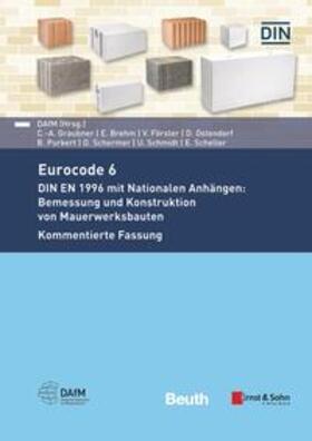 Brehm / Förster / Graubner | Eurocode 6 - DIN EN 1996 mit Nationalen Anhängen: Bemessung und Konstruktion von Mauerwerksbauten. Kommentierte Fassung | Buch | 978-3-410-29779-6 | sack.de