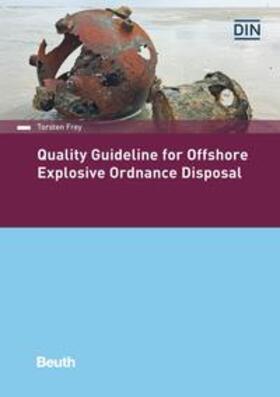 Frey / DIN e.V. | Frey, T: Quality Guideline for Offshore Explosive Ordnance D | Buch | 978-3-410-29878-6 | sack.de