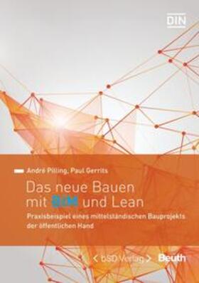 Gerrits / Pilling / DIN e.V. | Das neue Bauen mit BIM und Lean - Buch mit E-Book | Medienkombination | 978-3-410-29955-4 | sack.de