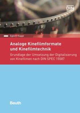 Koppe | Koppe, E: Analoge Kinefilmformate und Kinefilmtechnik | Buch | 978-3-410-30156-1 | sack.de