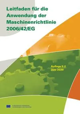 Europäische Kommission Unternehmen und Industrie | Leitfaden für die Anwendung der Maschinenrichtlinie 2006/42/EG | Buch | 978-3-410-30184-4 | www.sack.de