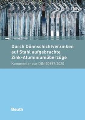 Pinger / DIN e.V. | Durch Dünnschichtverzinken auf Stahl aufgebrachte Zink-Aluminiumüberzüge | Buch | 978-3-410-30306-0 | sack.de