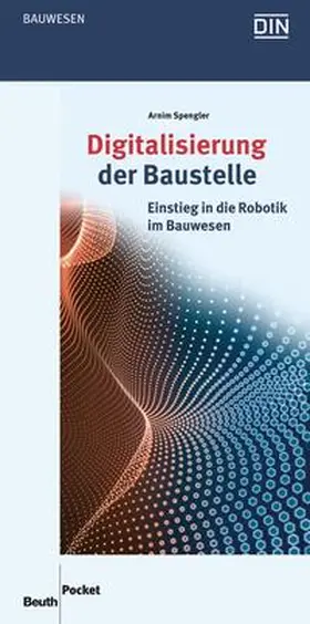 Spengler / DIN e.V. |  Digitalisierung der Baustelle | eBook | Sack Fachmedien